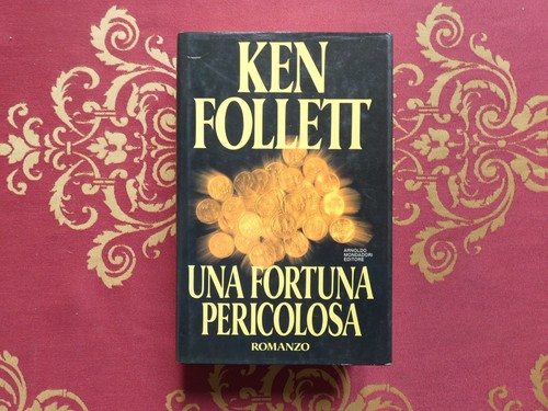 Una fortuna pericolosa - , di