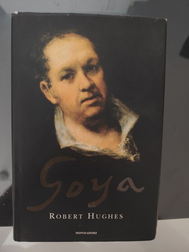 Goya robert hughes - goya,